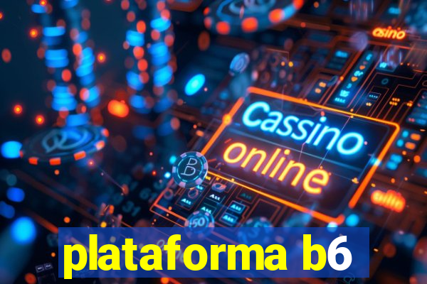 plataforma b6